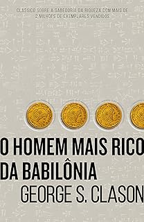 Educação Financeira - O Homem Mais Rico da Babilônia